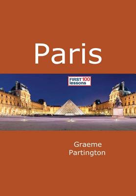 Paris: First 100 Lessons - Partington, Graeme