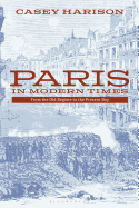 Paris in Modern Times: From the Old Regime to the Present Day