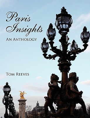 Paris Insights - An Anthology - Reeves, Tom