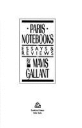 Paris Notebooks: Essays and Reviews