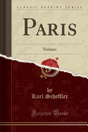 Paris: Notizen (Classic Reprint)