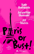 Paris or Bust! - Hoffmann, Kate, and Diamond, Jacqueline, and Shalvis, Jill