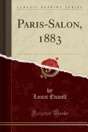 Paris-Salon, 1883 (Classic Reprint)