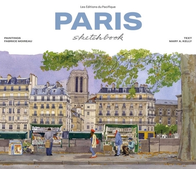 Paris Sketchbook - Kelly, Mary A. (Text by)
