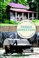 Parker Homestead: A History and Guide