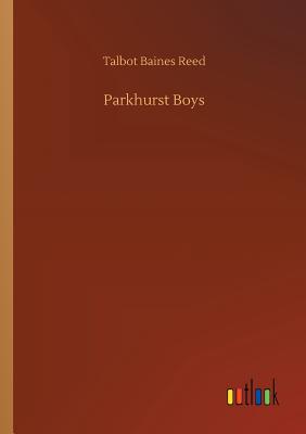 Parkhurst Boys - Reed, Talbot Baines