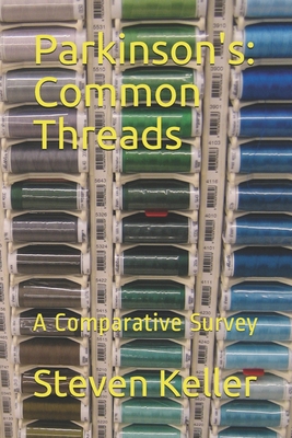 Parkinson's: Common Threads: A Comparative Survey - Keller, Steven