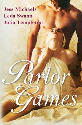 Parlor Games - Michaels, Jess, and Swann, Leda, and Templeton, Julia