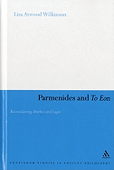 Parmenides and to Eon: Reconsidering Muthos and Logos