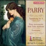 Parry: Symphony No. 4; Three Movements from Suite moderne; Proserpine