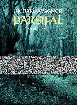 Parsifal: In Full Score - Wagner, Richard