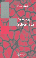 Parsing Schemata: A Framework for Specification and Analysis of Parsing Algorithms