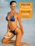 Part-Time Glamour Photography: Full-Time Income - 