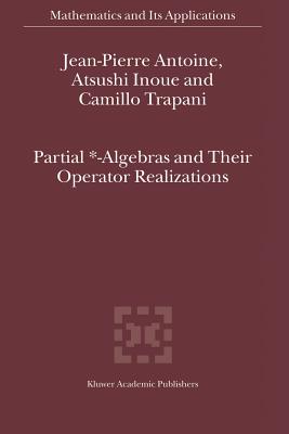 Partial *- Algebras and Their Operator Realizations - Antoine, J-P, and Inoue, I., and Trapani, C.