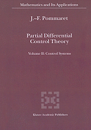Partial Differential Control Theory: Volume I: Mathematical Tools, Volume II: Control System
