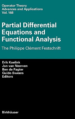 Partial Differential Equations and Functional Analysis: The Philippe Cl�ment Festschrift - Koelink, Erik (Editor), and Van Neerven, Jan M a M (Editor), and de Pagter, Ben (Editor)