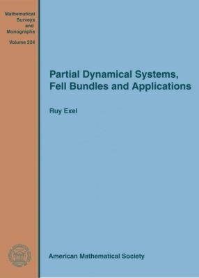 Partial Dynamical Systems, Fell Bundles and Applications - Exel, Ruy