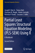 Partial Least Squares Structural Equation Modeling (Pls-Sem) Using R: A Workbook