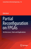 Partial Reconfiguration on FPGAs: Architectures, Tools and Applications