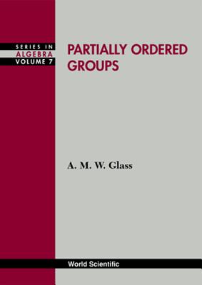 Partially Ordered Groups - Glass, A M W, and Howie, John M (Series edited by)