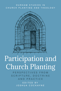 Participation and Church Planting: Perspectives from Scripture, Doctrine and Practice