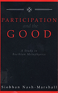 Participation and the Good A Study in Boethian Metaphysics