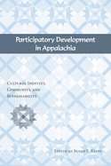 Participatory Development in Appalachia: Cultural Identity, Community, and Sustainability