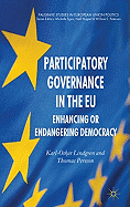 Participatory Governance in the EU: Enhancing or Endangering Democracy and Efficiency?