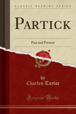 Partick: Past and Present (Classic Reprint) - Taylor, Charles