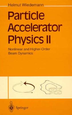 Particle Accelerator Physics II - Wiedemann, H, and Wiedemann, Helmut