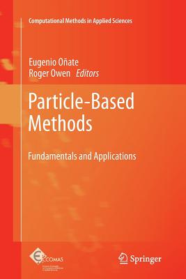 Particle-Based Methods: Fundamentals and Applications - O�ate, Eugenio (Editor), and Owen, Roger (Editor)