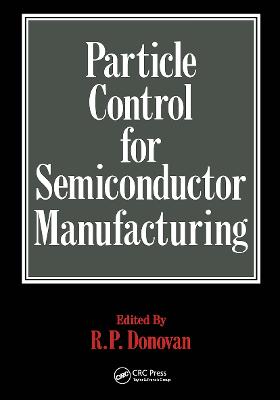 Particle Control for Semiconductor Manufacturing - Donovan, R P