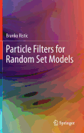 Particle Filters for Random Set Models