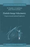 Particle Image Velocimetry: Progress Towards Industrial Application