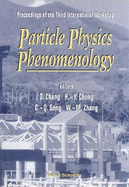 Particle Physics Phenomenology - Proceedings of the Third International Workshop