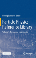 Particle Physics Reference Library: Volume 1: Theory and Experiments