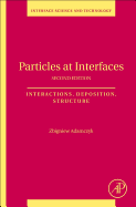 Particles at Interfaces: Interactions, Deposition, Structure