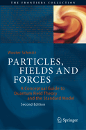 Particles, Fields and Forces: A Conceptual Guide to Quantum Field Theory and the Standard Model