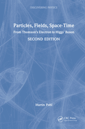 Particles, Fields, Space-Time: From Thomson's Electron to Higgs' Boson