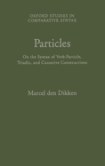 Particles: On the Syntax of Verb-Particle, Triadic, and Causative Constructions