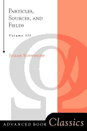 Particles, Sources, and Fields, Volume 3