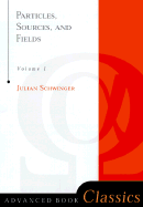 Particles, Sources, and Fields (Volume I)