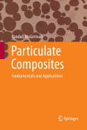 Particulate Composites: Fundamentals and Applications