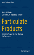 Particulate Products: Tailoring Properties for Optimal Performance