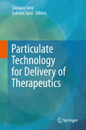 Particulate Technology for Delivery of Therapeutics