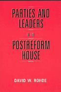Parties and Leaders in the Postreform House