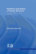 Partitions and Atoms of Clause Structure: Subjects, Agreement, Case and Clitics