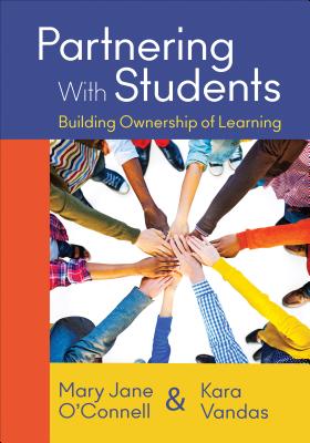 Partnering with Students: Building Ownership of Learning - O connell, and Vandas, Kara L