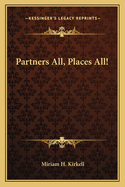 Partners All, Places All!