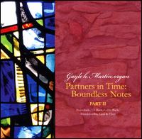 Partners in Time: Boundless Notes, Part II - Gayle Martin (organ)